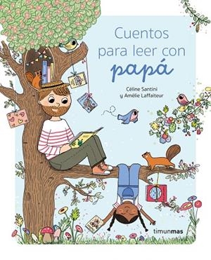 CUENTOS PARA LEER CON PAPÁ | 9788408275312 | SANTINI, CÉLINE | Llibreria La Gralla | Librería online de Granollers