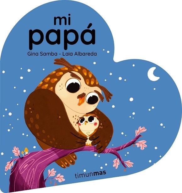 MI PAPÁ. LIBRO DE CARTÓN EN FORMA DE CORAZÓN | 9788408294108 | SAMBA, GINA | Llibreria La Gralla | Llibreria online de Granollers