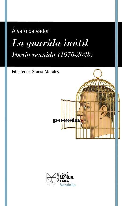 GUARIDA INÚTIL, LA  POESÍA REUNIDA (1970-2023) | 9788419132512 | SALVADOR, ÁLVARO | Llibreria La Gralla | Librería online de Granollers