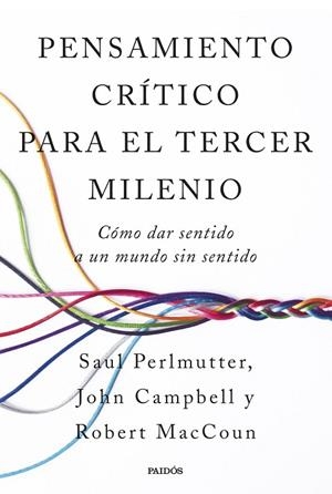 PENSAMIENTO CRÍTICO PARA EL TERCER MILENIO | 9788449343339 | PERLMUTTE,    ROBERT MACCOUN;  JOHN CAMPBELL, SAUL | Llibreria La Gralla | Librería online de Granollers