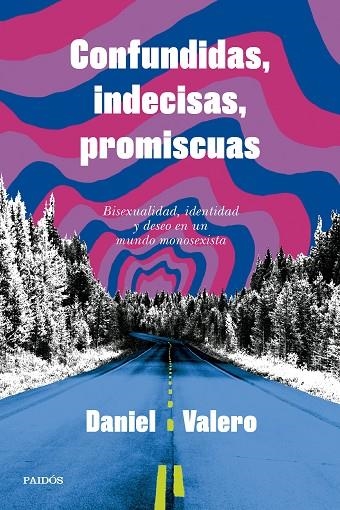 CONFUNDIDAS, INDECISAS, PROMISCUAS | 9788449343346 | VALERO, DANIEL | Llibreria La Gralla | Llibreria online de Granollers