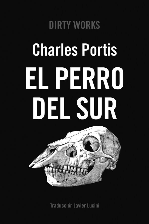 PERRO DEL SUR, EL | 9788419288523 | PORTIS, CHARLES | Llibreria La Gralla | Llibreria online de Granollers