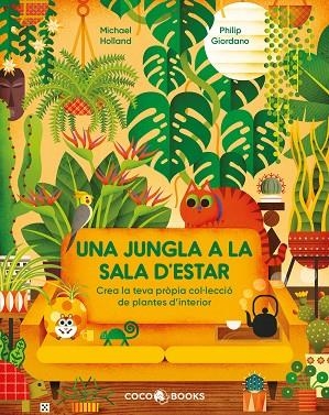 UNA JUNGLA A LA SALA D'ESTAR | 9788412792461 | HOLLAND, MICHAEL | Llibreria La Gralla | Llibreria online de Granollers