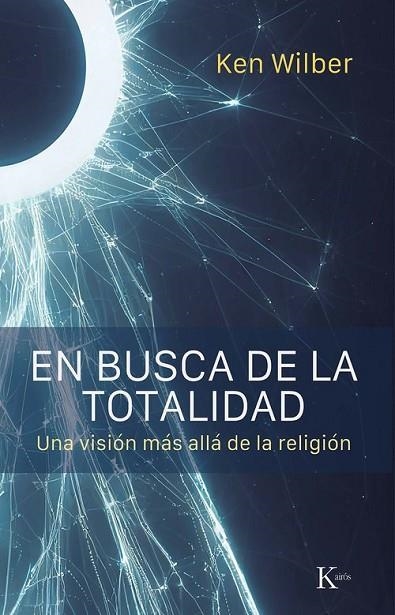 EN BUSCA DE LA TOTALIDAD | 9788411213394 | WILBER, KEN | Llibreria La Gralla | Librería online de Granollers