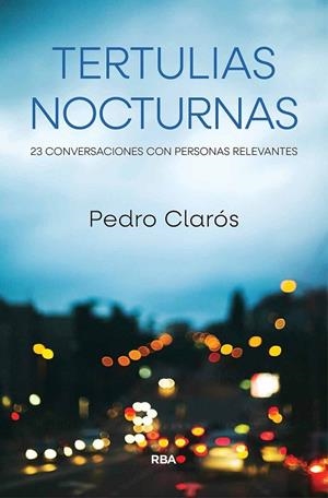 TERTULIAS NOCTURNAS | 9788411325837 | CLARÓS, PEDRO | Llibreria La Gralla | Llibreria online de Granollers