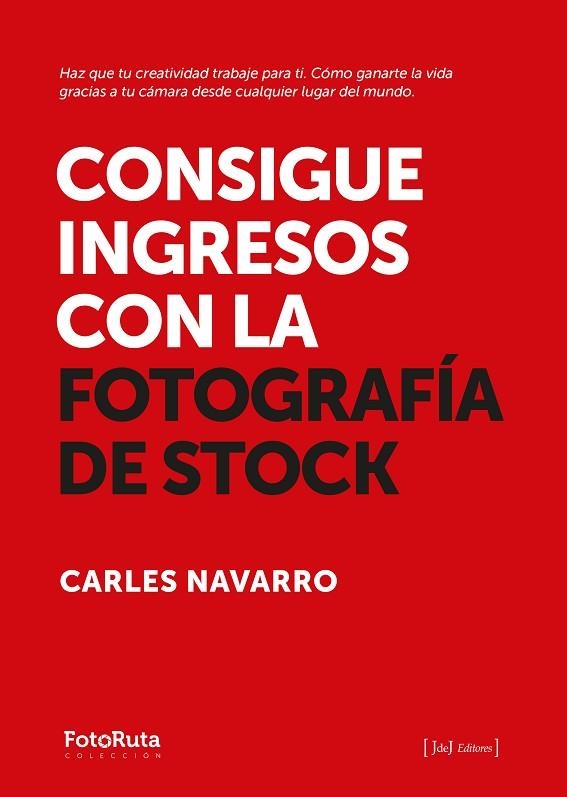 CONSIGUE INGRESOS CON LA FOTOGRAFÍA DE STOCK | 9788412767971 | NAVARRO, CARLES | Llibreria La Gralla | Llibreria online de Granollers