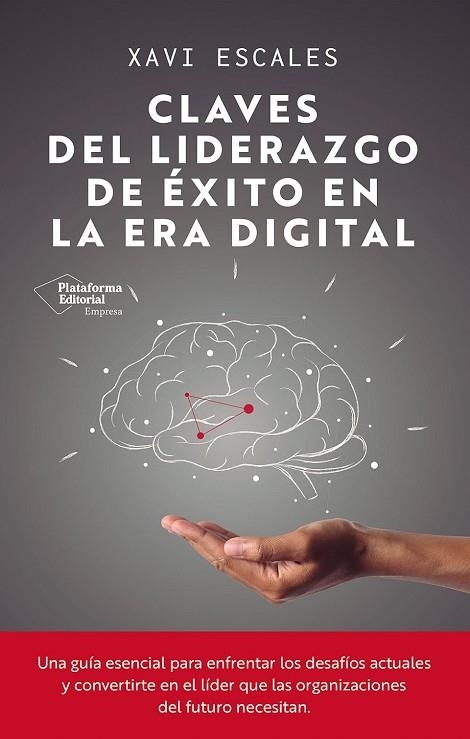CLAVES DEL LIDERAZGO DE ÉXITO EN LA ERA DIGITAL | 9791387568191 | ESCALES, XAVI | Llibreria La Gralla | Llibreria online de Granollers