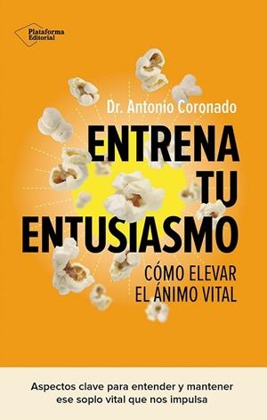 ENTRENA TU ENTUSIASMO | 9791387568177 | CORONADO, DR. ANTONIO | Llibreria La Gralla | Librería online de Granollers
