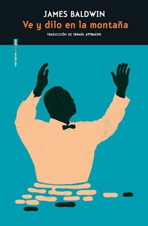 VE Y DILO EN LA MONTAÑA | 9788410249349 | BALDWIN, JAMES | Llibreria La Gralla | Llibreria online de Granollers