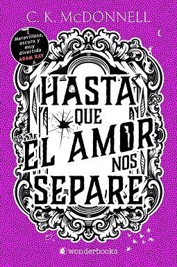 HASTA QUE EL AMOR NOS SEPARE | 9788410425088 | MCDONNELL, C. K. | Llibreria La Gralla | Librería online de Granollers