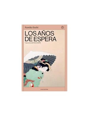 AÑOS DE ESPERA, LOS | 9788412940510 | ENCHI, FUMIKO | Llibreria La Gralla | Llibreria online de Granollers
