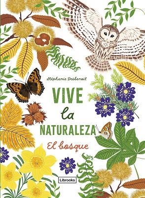VIVE LA NATURALEZA. EL BOSQUE | 9788412945423 | DESBENOIT, STÉPHANIE | Llibreria La Gralla | Librería online de Granollers