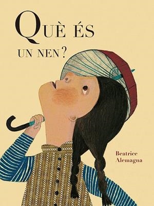 QUÈ ÉS UN NEN? | 9788419262615 | ALEMAGNA, BEATRICE | Llibreria La Gralla | Librería online de Granollers