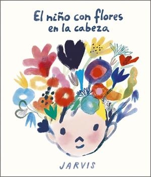 NIÑO CON FLORES EN LA CABEZA, EL | 9788410406100 | JARVIS | Llibreria La Gralla | Llibreria online de Granollers