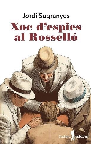 XOC D'ESPIES AL ROSSELLO | 9788412944815 | SUGRANYES, JORDI | Llibreria La Gralla | Librería online de Granollers
