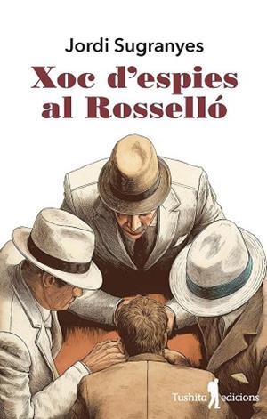 XOC D'ESPIES AL ROSSELLO | 9788412944815 | SUGRANYES, JORDI | Llibreria La Gralla | Llibreria online de Granollers