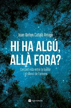 HI HA ALGÚ, ALLÀ FORA? | 9788410112711 | CATALÀ AMIGÓ, JOAN ANTON | Llibreria La Gralla | Llibreria online de Granollers