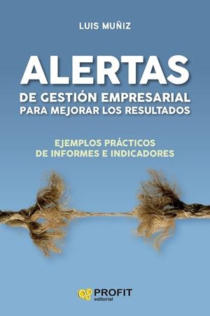 ALERTAS DE GESTIÓN EMPRESARIAL PARA MEJORAR LOS RESULTADOS | 9788410235601 | MUÑIZ GONZÁLEZ, LLUIS | Llibreria La Gralla | Llibreria online de Granollers