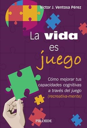 VIDA ES JUEGO, LA | 9788436850383 | VENTOSA PÉREZ, VÍCTOR J. | Llibreria La Gralla | Librería online de Granollers