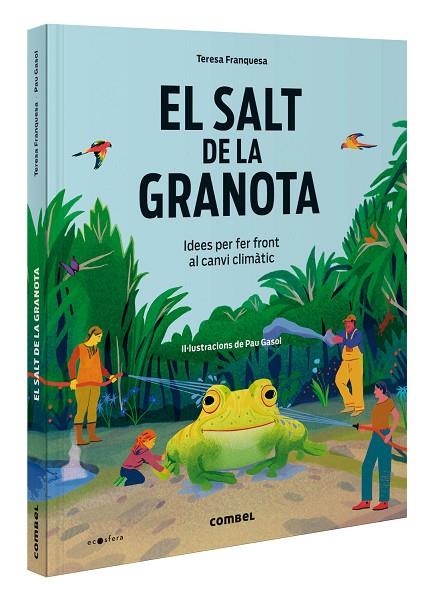 SALT DE LA GRANOTA, EL. IDEES PER FER FRONT AL CANVI CLIMÀTIC | 9788411581417 | FRANQUESA CODINACH, TERESA | Llibreria La Gralla | Librería online de Granollers