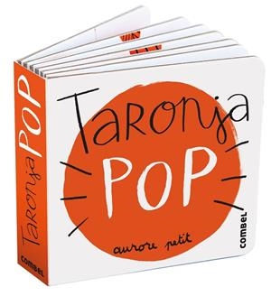 TARONJA POP | 9788411582315 | PETIT, AURORE | Llibreria La Gralla | Llibreria online de Granollers