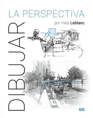 DIBUJAR LA PERSPECTIVA | 9788425235764 | LEBLANC, YVES | Llibreria La Gralla | Librería online de Granollers