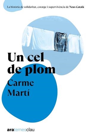 UN CEL DE PLOM - ARA TEMES CLAU | 9788411731522 | MARTÍ CANTÍ, CARME | Llibreria La Gralla | Librería online de Granollers