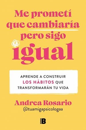 ME PROMETÍ QUE CAMBIARÍA PERO SIGO IGUAL | 9788466679442 | ROSARIO SÁNCHEZ (@TUAMIGAPSICOLOGAA), ANDREA | Llibreria La Gralla | Librería online de Granollers