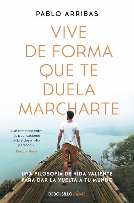 VIVE DE FORMA QUE TE DUELA MARCHARTE | 9788466379274 | ARRIBAS, PABLO | Llibreria La Gralla | Llibreria online de Granollers