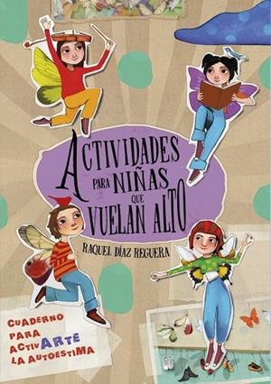 ACTIVIDADES PARA NIÑAS QUE VUELAN ALTO | 9788448870065 | DÍAZ REGUERA, RAQUEL | Llibreria La Gralla | Llibreria online de Granollers