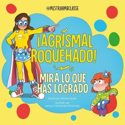 MIRA LO QUE HAS LOGRADO. ¡AGRISMAL ROQUEHADO! | 9788448870041 | DURÁN (@MESTRAAMBCLASSE), MONTSE | Llibreria La Gralla | Llibreria online de Granollers