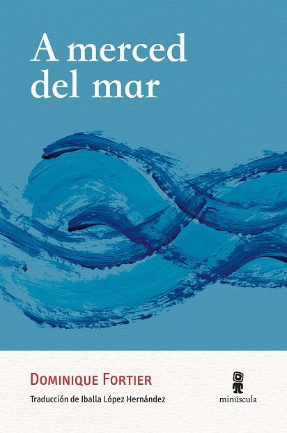 A MERCED DEL MAR | 9788412831498 | FORTIER, DOMINIQUE | Llibreria La Gralla | Librería online de Granollers
