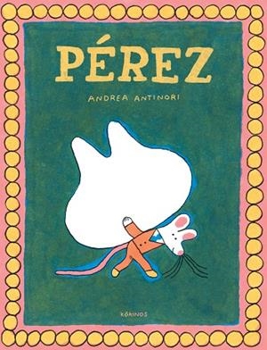 PÉREZ | 9788419475954 | ANTINORI, ANDREA | Llibreria La Gralla | Librería online de Granollers