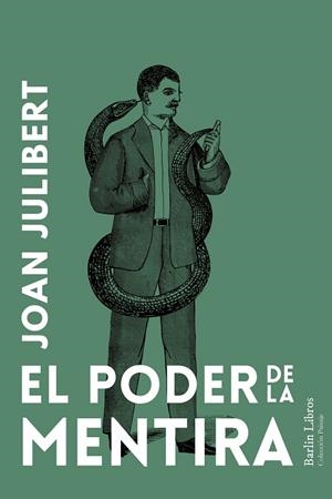 PODER DE LA MENTIRA, EL | 9788412889253 | JULIBERT, JOAN | Llibreria La Gralla | Llibreria online de Granollers