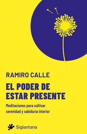 PODER DE ESTAR PRESENTE, EL | 9788410179530 | CALLE, RAMIRO | Llibreria La Gralla | Llibreria online de Granollers