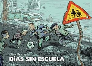 DÍAS SIN ESCUELA | 9788410332478 | SENTO ;  URIEL, ELENA | Llibreria La Gralla | Librería online de Granollers