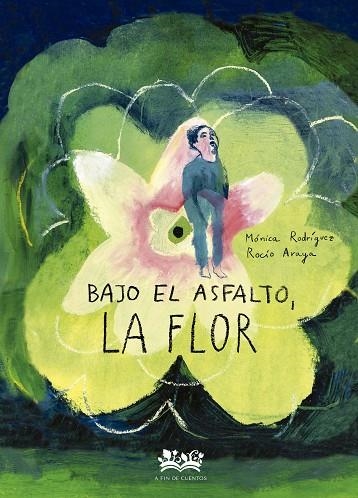 BAJO EL ASFALTO, LA FLOR | 9788419684318 | RODRÍGUEZ SUÁREZ, MÓNICA | Llibreria La Gralla | Llibreria online de Granollers