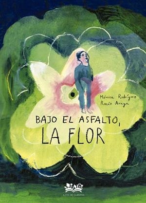 BAJO EL ASFALTO, LA FLOR | 9788419684318 | RODRÍGUEZ SUÁREZ, MÓNICA | Llibreria La Gralla | Librería online de Granollers