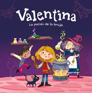 VALENTINA. LA POCIÓN DE LA BRUJA | 9788413615240 | CAMPELLO, GIUDITTA ;  GIULIA LUTRI | Llibreria La Gralla | Librería online de Granollers