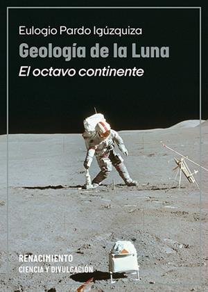 GEOLOGÍA DE LA LUNA | 9791387552367 | PARDO IGÚZQUIZA, EULOGIO | Llibreria La Gralla | Librería online de Granollers