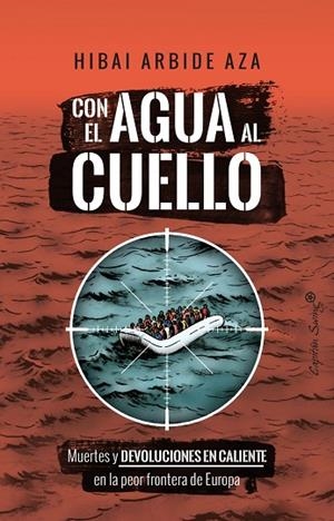 CON EL AGUA AL CUELLO | 9788412953299 | ARBIDE AZA, HIBAI | Llibreria La Gralla | Librería online de Granollers