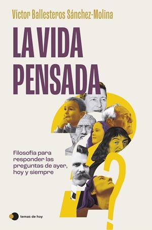 VIDA PENSADA, LA | 9788410293403 | BALLESTEROS SÁNCHEZ-MOLINA, VÍCTOR | Llibreria La Gralla | Librería online de Granollers