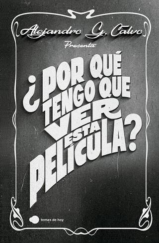 ¿POR QUÉ TENGO QUE VER ESTA PELÍCULA? | 9788410293410 | CALVO, ALEJANDRO G. | Llibreria La Gralla | Llibreria online de Granollers