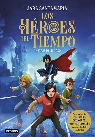 VIAJE PELIGROSO, UN LOS HÉROES DEL TIEMPO 1. UN | 9788408299240 | SANTAMARÍA, JARA | Llibreria La Gralla | Librería online de Granollers