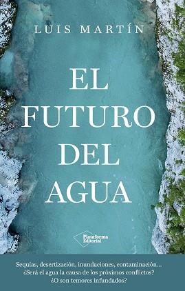 FUTURO DEL AGUA, EL | 9791387568252 | MARTÍN, LUIS | Llibreria La Gralla | Librería online de Granollers