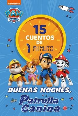 PAW PATROL | PATRULLA CANINA. RECOPILATORIO DE CUENTOS - 15 CUENTOS DE 1 MINUTO. | 9788448870034 | NICKELODEON | Llibreria La Gralla | Llibreria online de Granollers