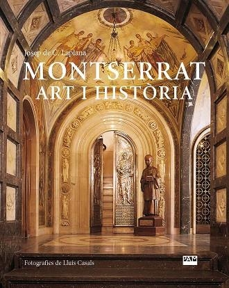 MONTSERRAT. ART I HISTÒRIA | 9788491913528 | LAPLANA I PUY, JOSEP DE CALASSANÇ | Llibreria La Gralla | Librería online de Granollers
