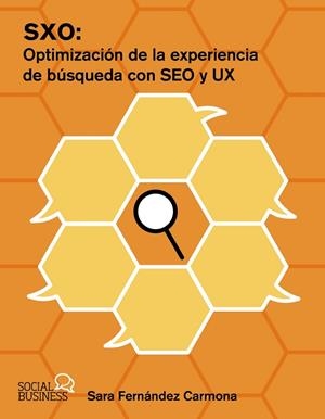 SXO: OPTIMIZACIÓN DE LA EXPERIENCIA DE BÚSQUEDA CON SEO Y UX | 9788441551121 | FERNÁNDEZ CARMONA, SARA | Llibreria La Gralla | Llibreria online de Granollers