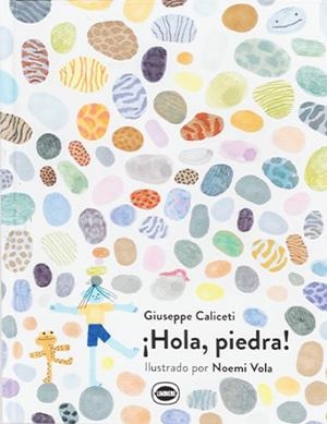 ¡HOLA, PIEDRA! | 9788412887914 | CALICETI, GIUSEPPE | Llibreria La Gralla | Llibreria online de Granollers