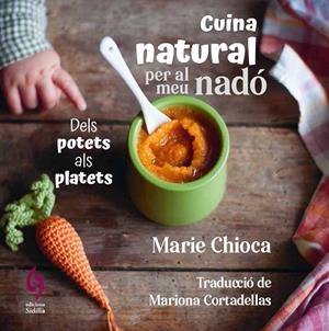 CUINA NATURAL PER AL MEU NADÓ | 9788412818581 | CHIOCA, MARIE | Llibreria La Gralla | Llibreria online de Granollers